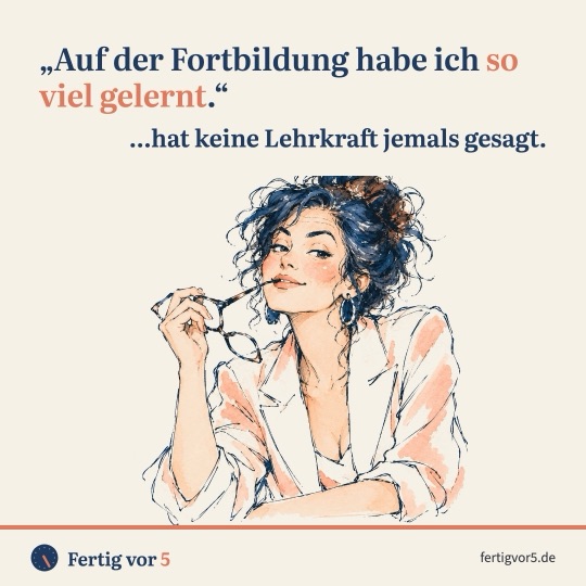 Postkarte: „Auf der Fortbildung habe ich so viel gelernt.“ …hat keine Lehrkraft jemals gesagt. Zeichnung: Brille, wissendes Lächeln.