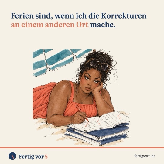 Postkarte: Ferien sind, wenn ich die Korrekturen an einem anderen Ort mache. Zeichnung: Strand, Sonnenschirm, Korrekturen.