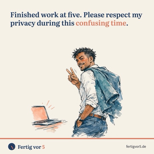Postkarte: Finished work at five. Please respect my privacy during this confusing time. Zeichnung: Abgang, winken.