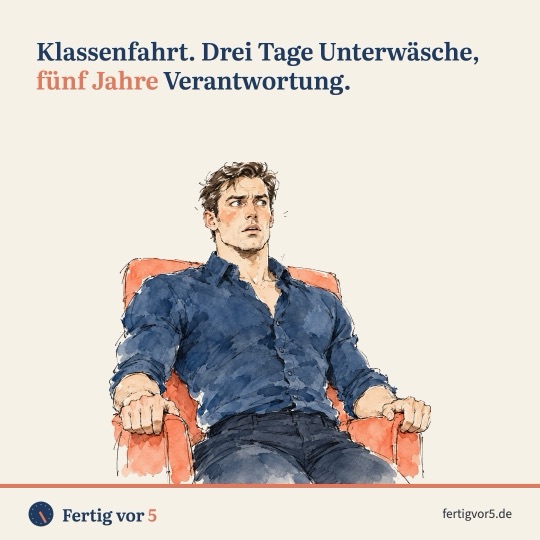 Postkarte: Klassenfahrt. Drei Tage Unterwäsche, fünf Jahre Verantwortung. Zeichnung: Benommen im Sessel.