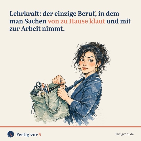 Postkarte: Lehrkraft: der einzige Beruf, in dem man Sachen von zu Hause klaut und mit zur Arbeit nimmt. Zeichnung: Tasche voll Stifte.