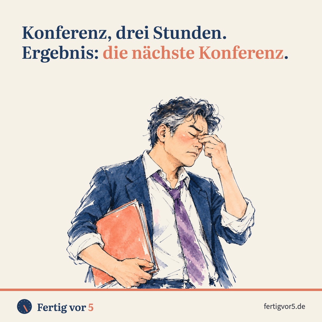 Postkarte: Konferenz, drei Stunden. Ergebnis: die nächste Konferenz. Zeichnung: Müde Schulleitung.